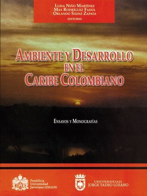 cover image of Ambiente y desarrollo en el Caribe Colombiano. Ensayos y monografías